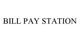 BILL PAY STATION trademark