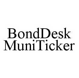 BONDDESK MUNITICKER trademark