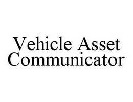 VEHICLE ASSET COMMUNICATOR trademark