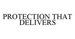 PROTECTION THAT DELIVERS trademark