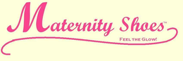 MATERNITY SHOES FEEL THE GLOW trademark