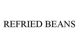 REFRIED BEANS trademark