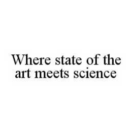 WHERE STATE OF THE ART MEETS SCIENCE trademark