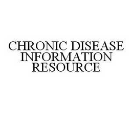 CHRONIC DISEASE INFORMATION RESOURCE trademark