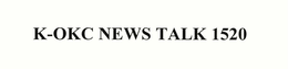 K-OKC NEWS TALK 1520 trademark