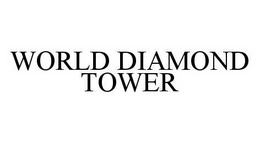 WORLD DIAMOND TOWER trademark