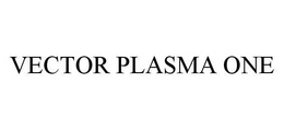VECTOR PLASMA ONE trademark