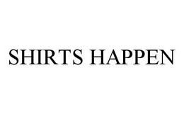SHIRTS HAPPEN trademark