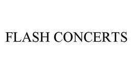 FLASH CONCERTS trademark