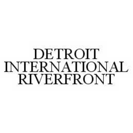 DETROIT INTERNATIONAL RIVERFRONT trademark