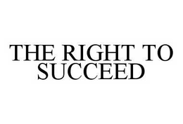 THE RIGHT TO SUCCEED trademark