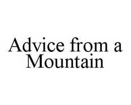 ADVICE FROM A MOUNTAIN trademark