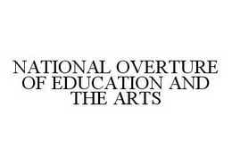 NATIONAL OVERTURE OF EDUCATION AND THE ARTS trademark