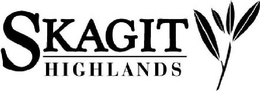 SKAGIT HIGHLANDS trademark