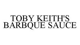 TOBY KEITH'S BARBQUE SAUCE trademark