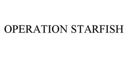 OPERATION STARFISH trademark