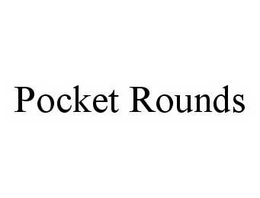 POCKET ROUNDS trademark