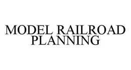 MODEL RAILROAD PLANNING trademark