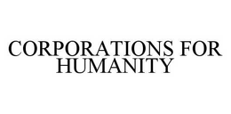 CORPORATIONS FOR HUMANITY trademark
