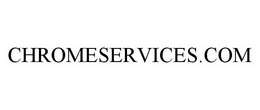 CHROMESERVICES.COM trademark