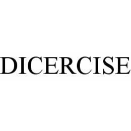 DICERCISE trademark