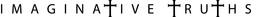 IMAGINATIVE TRUTHS trademark