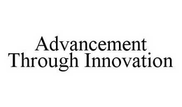 ADVANCEMENT THROUGH INNOVATION trademark