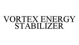 VORTEX ENERGY STABILIZER trademark