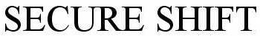 SECURE SHIFT trademark