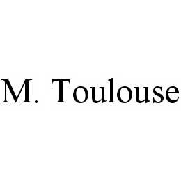 M. TOULOUSE trademark