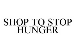 SHOP TO STOP HUNGER trademark