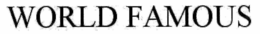 WORLD FAMOUS trademark