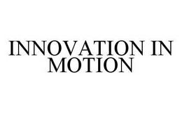 INNOVATION IN MOTION trademark