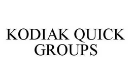 KODIAK QUICK GROUPS trademark
