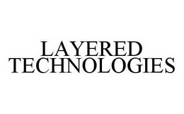 LAYERED TECHNOLOGIES trademark