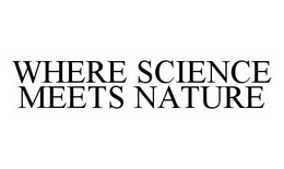WHERE SCIENCE MEETS NATURE trademark