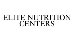 ELITE NUTRITION CENTERS trademark