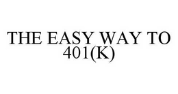 THE EASY WAY TO 401(K) trademark