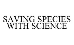 SAVING SPECIES WITH SCIENCE trademark