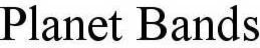 PLANET BANDS trademark