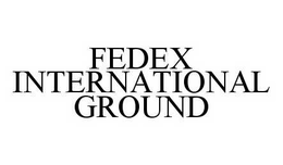 FEDEX INTERNATIONAL GROUND trademark