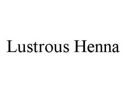 LUSTROUS HENNA trademark