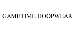 GAMETIME HOOPWEAR trademark