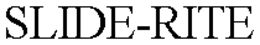 SLIDE-RITE trademark
