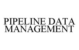 PIPELINE DATA MANAGEMENT trademark