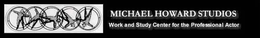 MICHAEL HOWARD STUDIOS WORK AND STUDY CENTER FOR THE PROFESSIONAL ACTOR trademark