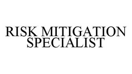 RISK MITIGATION SPECIALIST trademark