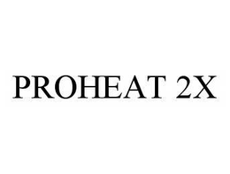 PROHEAT 2X trademark