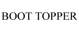 BOOT TOPPER trademark