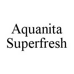 AQUANITA SUPERFRESH trademark
